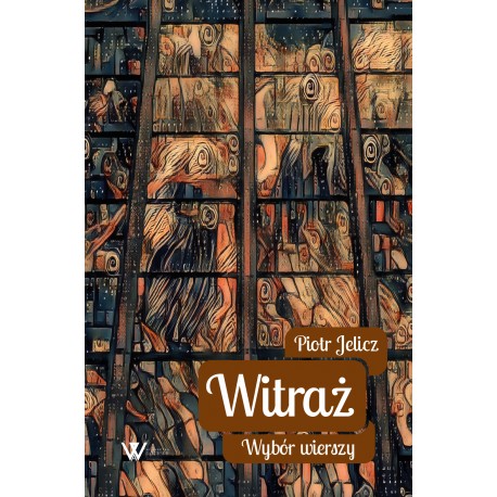 Witraż. Wybór wierszy Piotr Jelicz motyleksiazkowe.pl
