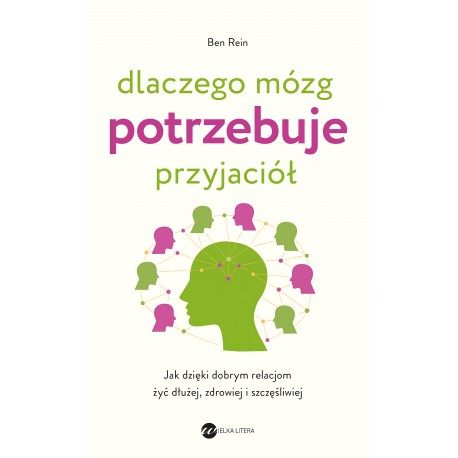 Dlaczego mózg potrzebuje przyjaciół Ben Rein motyleksiazkowe.pl