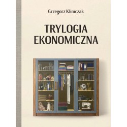 Trylogia ekonomiczna Grzegorz Klimczak motyleksiazkowe.pl