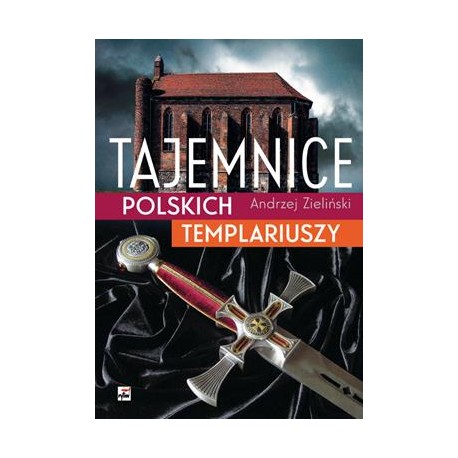 Tajemnice polskich templariuszy Andrzej Zieliński motyleksiazkowe.pl