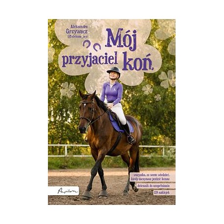 Mój przyjaciel koń Aleksandra Grzywacz motyleksiazkowe.pl