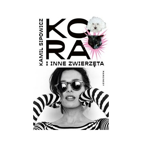 Kora i inne zwierzęta Kamil Sipowicz motyleksiazkowe.pl