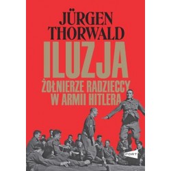 Iluzja. Żołnierze radzieccy w armii Hitlera