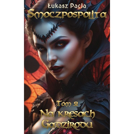 Smoczpospolita. Tom 2 - Na kresach Gadzirodu Łukasz Pacia motyleksiazkowe.pl