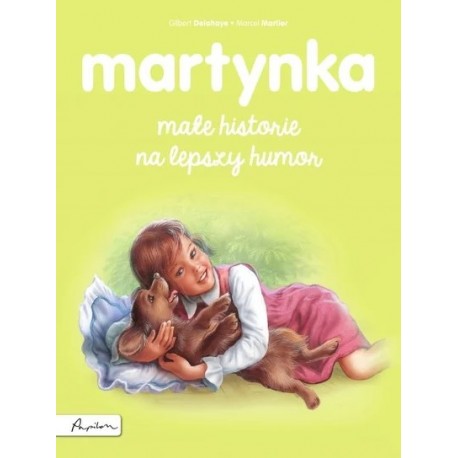Martynka. Małe historie na lepszy humor Gilbert Delahaye motyleksiazkowe.pl
