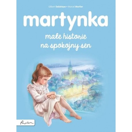Martynka. Małe historie na spokojny sen Gilbert Delahaye motyleksiazkowe.pl