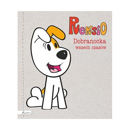 Reksio. Dobranocka wszechczasów Maria Szarf motyleksiazkowe.pl