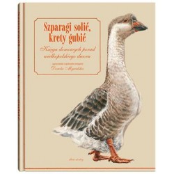 Szparagi solić, krety gubić. Księga domowych porad wielkopolskiego dworu