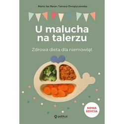 U malucha na talerzu. Zdrowa dieta dla niemowląt Tamara Chorążyczewska, Marta Jas-Baran motyleksiazkowe.pl