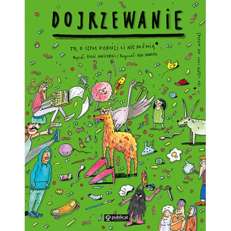 Dojrzewanie. To, o czym dorośli Ci nie mówią  Boguś Janiszewski, Max Skorwider motyleksiazkowe.pl