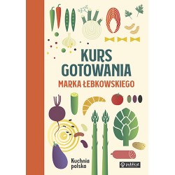 Kurs gotowania Marka Łebkowskiego. Kuchnia polska Marek Łebkowski motyleksiazkowe.pl