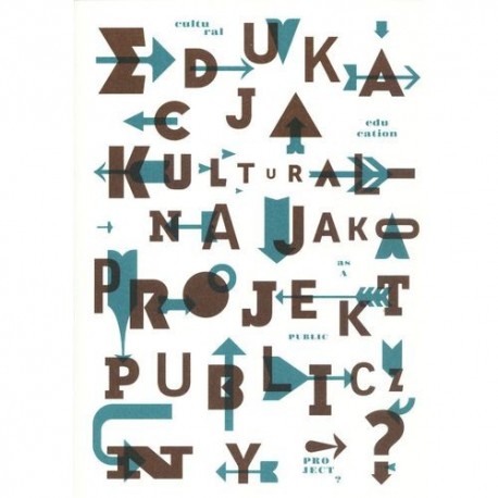 Edukacja kulturalna jako projekt publiczny 