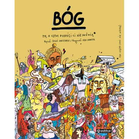 Bóg. To, o czym dorośli Ci nie mówią Boguś Janiszewski, Max Skorwider motyleksiazkowe.pl