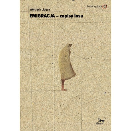 Emigracja - zapisy losu Wojciech Ligęza motyleksiazkowe.pl