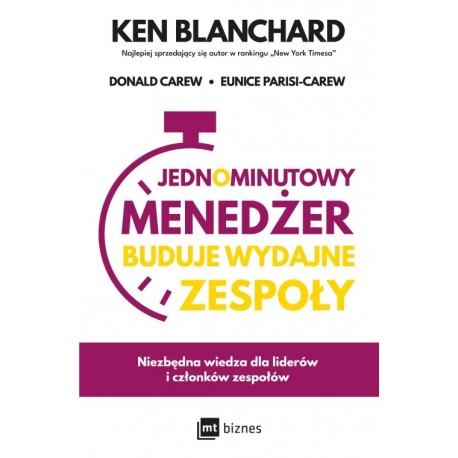 Jednominutowy Menedżer buduje wydajne zespoły Ken Blanchard, Donald Carew, Eunice Parisi-Carew motyleksiazkowe.pl