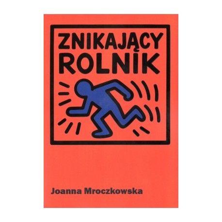 Znikający rolnik Joanna Mroczkowska motyleksiazkowe.pl