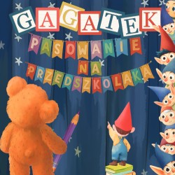 GAGATEK. PASOWANIE NA PRZEDSZKOLAKA