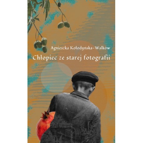Chłopiec ze starej fotografii Agnieszka Kołodyńska-Walków motyleksiazkowe.pl
