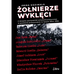 Żołnierze Wyklęci. Z dziejów partyzantki antykomunistycznej w powiecie przeworskim 1944–1956