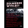 Żołnierze Wyklęci. Z dziejów partyzantki antykomunistycznej w powiecie przeworskim 1944–1956