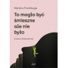 To mogło być śmieszne, ale nie było