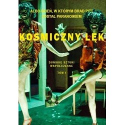 Kosmiczny lęk. Duńskie sztuki współczesne Tom 1