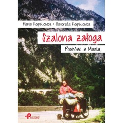 Szalona załoga. Podróże z Marią