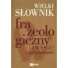 Wielki słownik frazeologiczny PWN z przysłowiami
