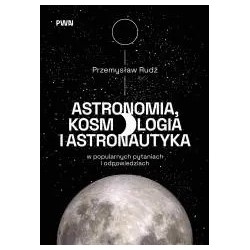 Astronomia, kosmologia i astronautyka w popularnych pytaniach i odpowiedziach