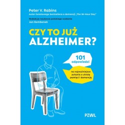 Czy to już Alzheimer? 101 odpowiedzi na najważniejsze pytania o utratę pamięci i demencję