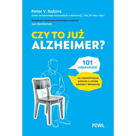Czy to już Alzheimer? 101 odpowiedzi na najważniejsze pytania o utratę pamięci i demencję Peter V. Rabins motyleksiazkowe.pl