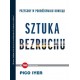 Sztuka bezruchu. Przygody w podróżowaniu donikąd Iyer Pico motyleksiazkowe.pl