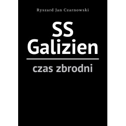 SS Galizien. Czas zbrodni