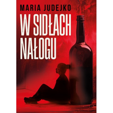 W sidłach nałogu Maria Judejko motyleksiazkowe.pl