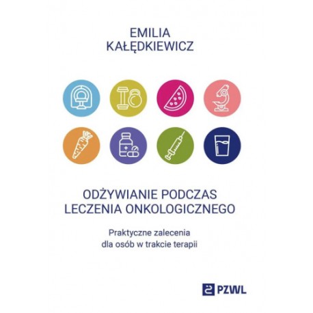Odżywianie podczas leczenia onkologicznego Emilia Kałędkiewicz motyleksiazkowe.pl