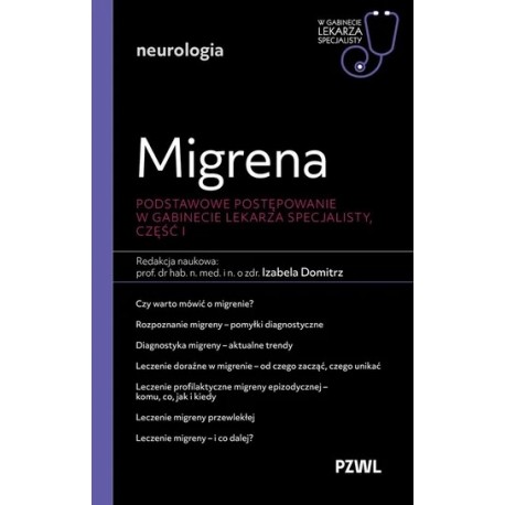 Migrena. Podstawowe postępowanie Izabela Domitrz motyleksiazkowe.pl