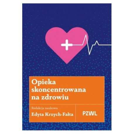 Opieka skoncentrowana na zdrowiu Edyta Krzych-Fałta motyleksiazkowe.pl