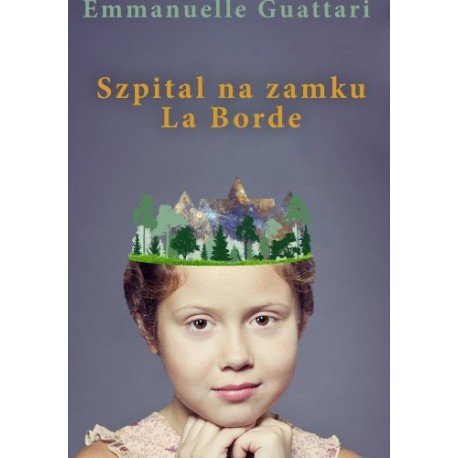 Szpital na zamku La Borde Emmanuelle Guattari motyleksiazkowe.pl
