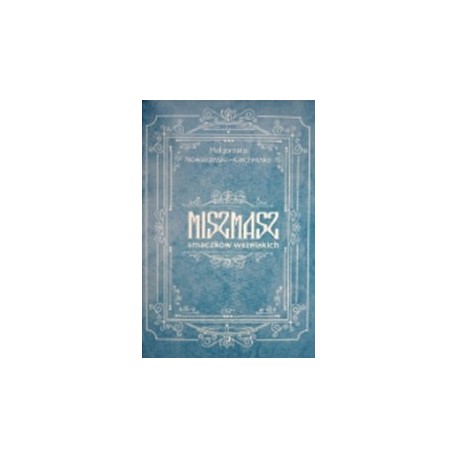Miszmasz smaczków wszelakich Małgorzata Nowakowska-Karczewska motyleksiazkowe.pl