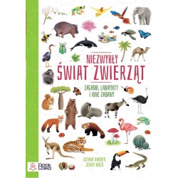 Niezwykły świat zwierząt. Zagadki, labirynty i inne zabawy.