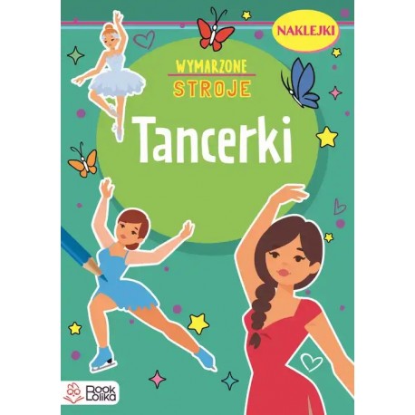 Tancerki. Wymarzone stroje. Praca Zbiorowa motyleksiazkowe.pl