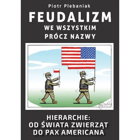 Feudalizm we wszystkim prócz nazwy Piotr Plebaniak motyleksiazkowe.pl