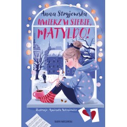 Uwierz w siebie, Matyldo!