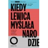 Kiedy lewica myślała o narodzie. Narodowości i socjalizmy w czasach Belle Epoque.