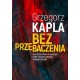 Bez przebaczenia Grzegorz Kapla motyleksiazkowe.pl