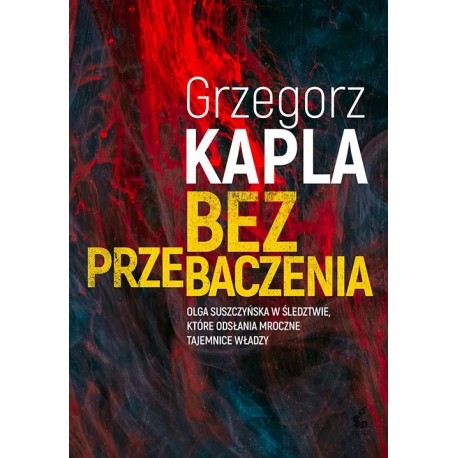 Bez przebaczenia Grzegorz Kapla motyleksiazkowe.pl