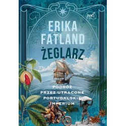 Żeglarz.Podróż przez utracone imperium portugalskie