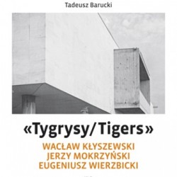 „Tygrysy/Tigers” – Wacław Kłyszewski, Jerzy Mokrzyński, Eugeniusz Wierzbicki