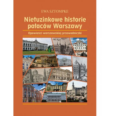 Nietuzinkowe historie pałaców Warszawy Ewa Sztompke motyleksiazkowe.pl