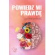 Powiedz mi prawdę Justyna Spandel motyleksiazkowe.pl